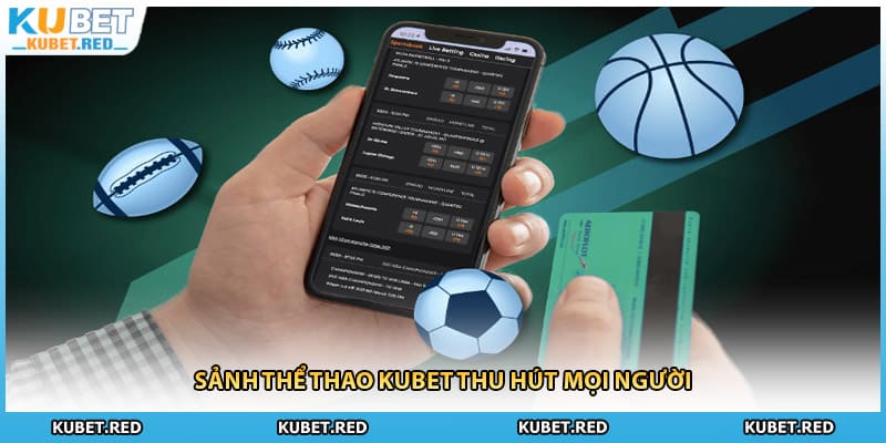 Sảnh Kubet thể thao thu hút mọi người